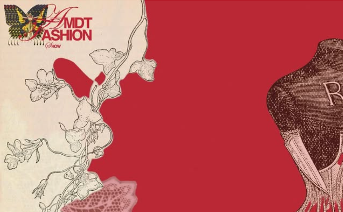 a drawing of a dress form, flowers, and a logo of a butterfly with the words AMDT Fashion Show adorn a red background.