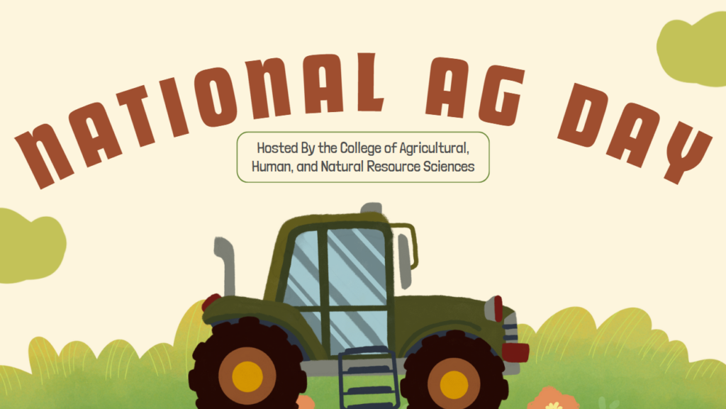 National Ag Day sign with a tractor and the text "Hosted by the College of Agricultural, Human, and Natural Resource Sciences."