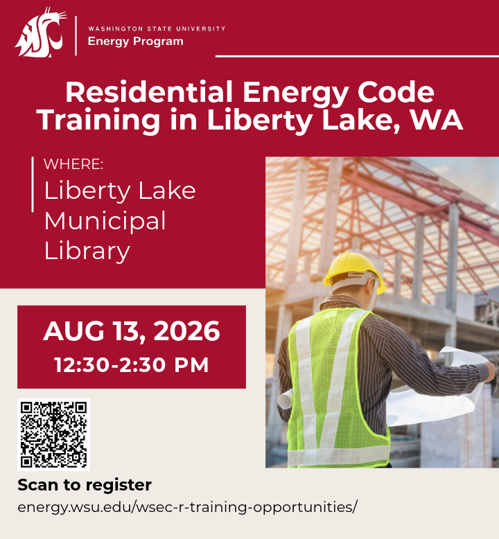A flyer with an image of a construction worker looking at blueprints. Text reads: "Residential Energy Code Training in Liberty Lake, Washington" and includes the time and location of the event as well as a QR code to the event signup.