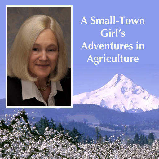 Photo of a person superimposed over a photo of a mountain and a flowering fruit tree with the title “A Small-Town Girl’s Adventures in Agriculture.”