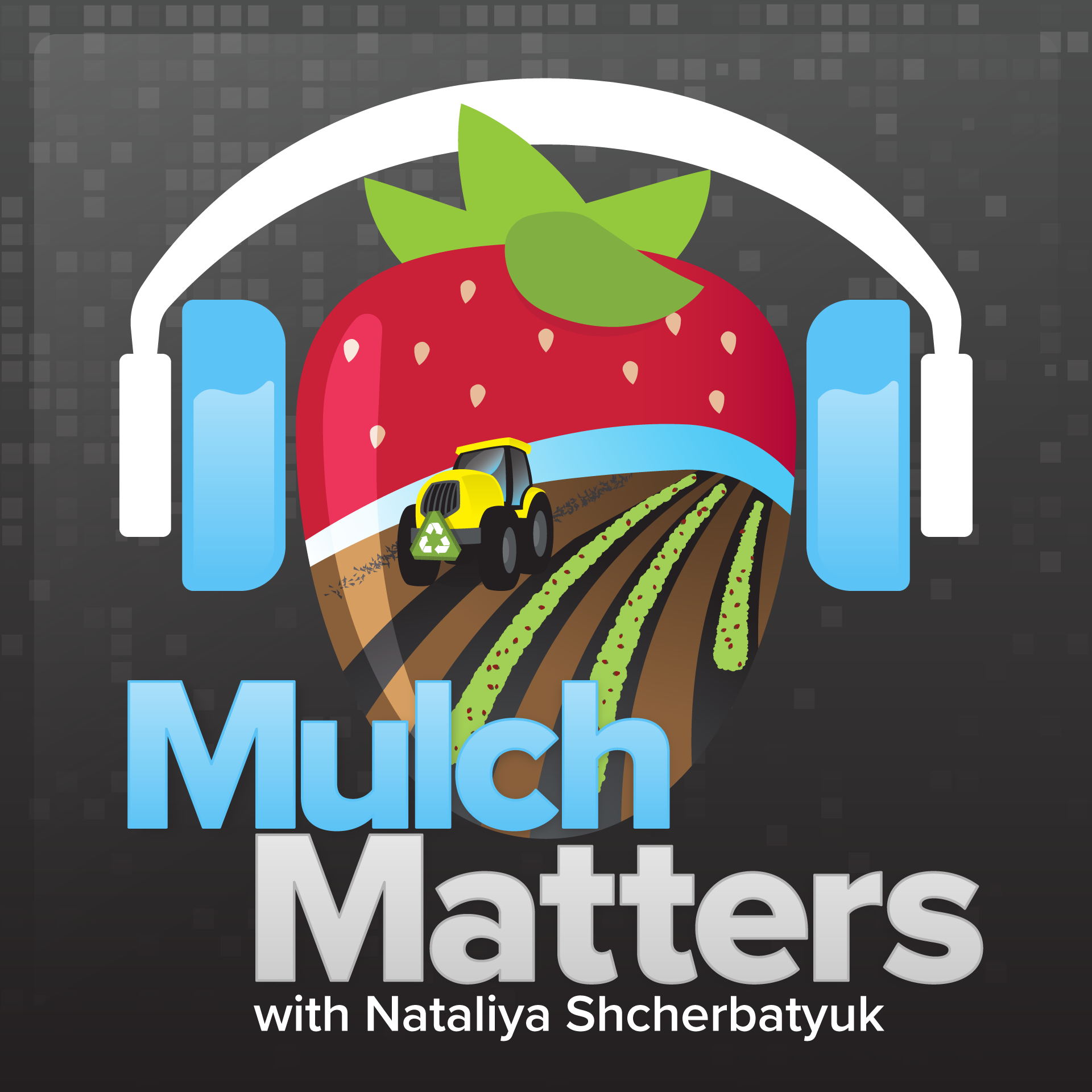 Mulch Matters with Nataliya Shcherbatyuk