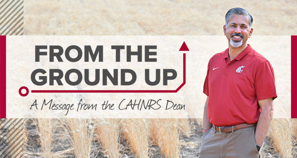 From the Ground Up: A Message from the CAHNRS Dean.