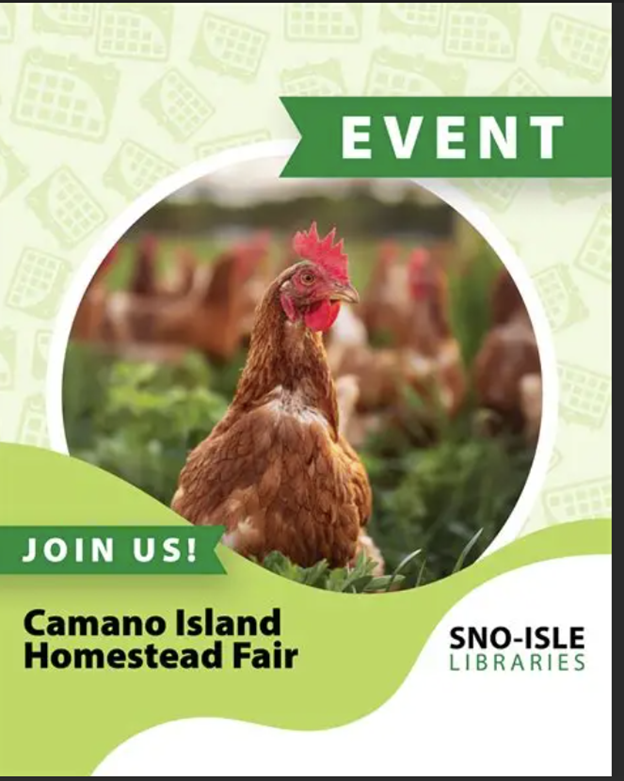 Flyer with light green background and central circular image of an orange feathered chicken with a red crest. Text reads: Event. Join us! Camano Island Homestead Fair and includes Sno-Isle Libraries logo in the right corner.