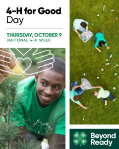 Flyer for 4-H Day for Good on Thursday October 9 2025 National 4-H week with photo of youth doing community service with 4-H shirts on