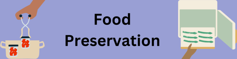 Title "Food Preservation" with canning jars lifted from pan on the left and asparagus in a freezer on the right.