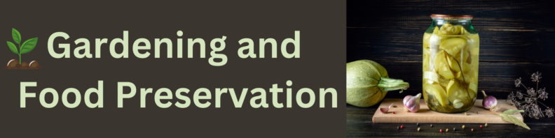 Title "Gardening and Food Preservation" on a dark brown background. Small plant graphic on the left, photograph of canned pickels on right.