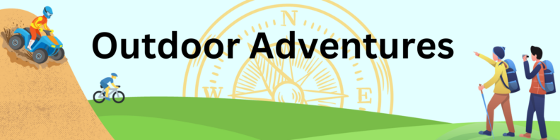 A person on an all-terrain vehicle goes down a hill at left, perosn biking in background. At right, two hikers with packs pointing toward center. At center, compass rose in yellow as the sun in the background. Title "Outdoor Adventures" in foreground.