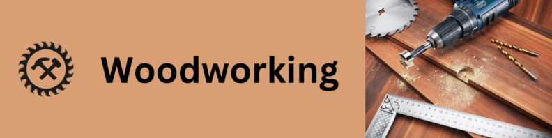 Line drawn icon of a saw with hammer and mallet in the circle at left. Image of lumber, saw, right angle, and drill bits at right. Title "Woodworking" in center.