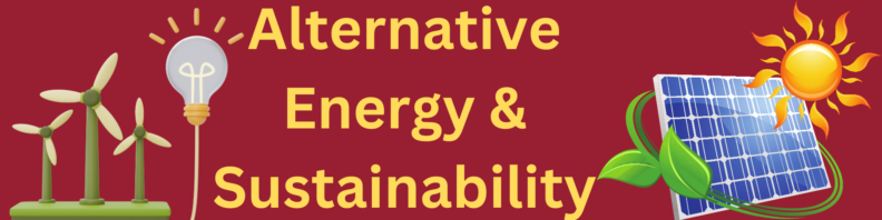 Cartoonish wind turbines connected to a lightbulb at left. A solar panel encircled by a vine with the sun nearby at right. Center, title "Alternative Energy & Sustainability" in yellow on a dark red background