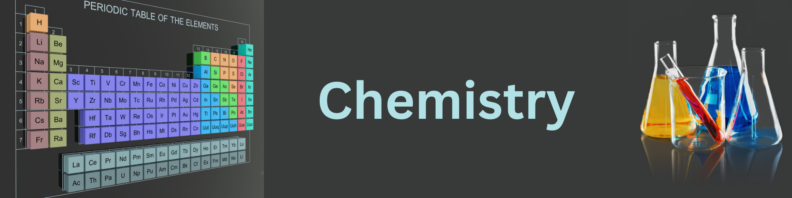 At left, a color coded perodic table of elements. At right, laboratory glassware with various colored liquids in them. Center, the title "Chemistry" in light blue on a dark gray background