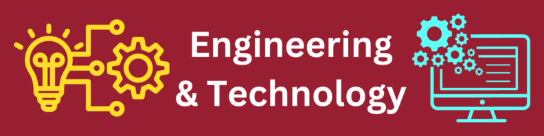 Stylized lightbulb with arrows toward a gear in yellow at left. At right, a stylized drawing of a computer and gears in blue. Center, the title "Engineering and Technology" in white, all on a dark red background