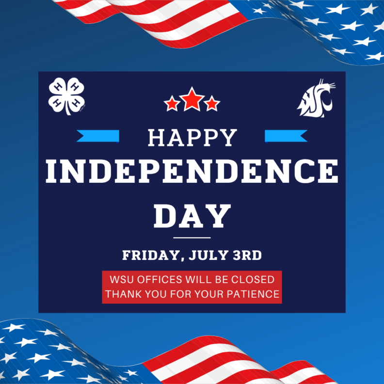 In observance of Independence day the Yakima County Extension Office will be closed on Friday, July 3rd