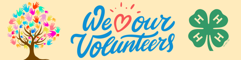 Title "We Love Our Volunteers" in script at the center in blue with a red heart standing in for "love." Green 4-H logo clover at right, tree with colorful hands as leaves at left
