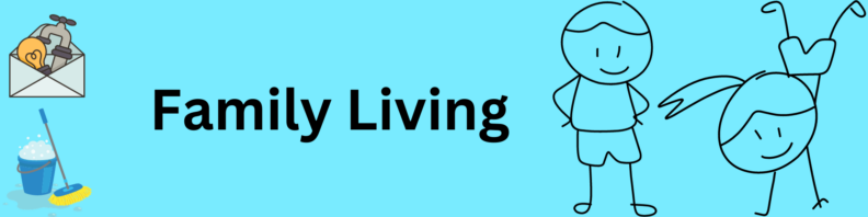 At right, two stick figure kids, one doing a cartwheel, the other watching. At left, top--icon of a lightbulb and faucet in an envelope for bills and below, a mop and bucket. Center, title "Family Living" in black. All on a blue background.