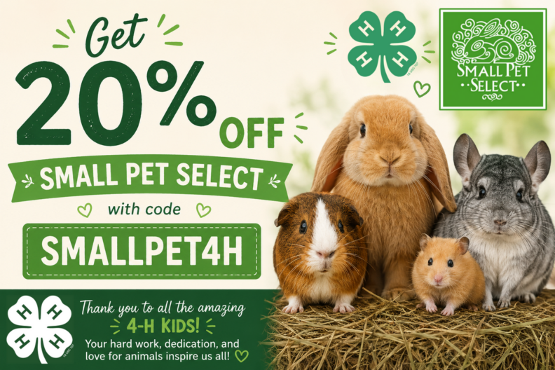 Small Pet Select promotional flyer offering 20% off with code SMALLPET4H, featuring a rabbit, guinea pig, chinchilla, and hamster, and a message that says: ‘Thank you to all the amazing 4-H kids! Your hard work, dedication, and love for animals inspire us all.’