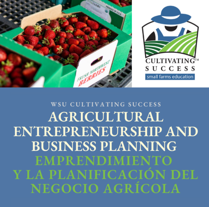 Cultivating Success small farms education logo with image of strawberries in a box and the text, "WSU Cultivating Success Agricultural Entrepreneurship and Business Planning Emprendimiento Y La Planificacion Del Negocio Agricola"