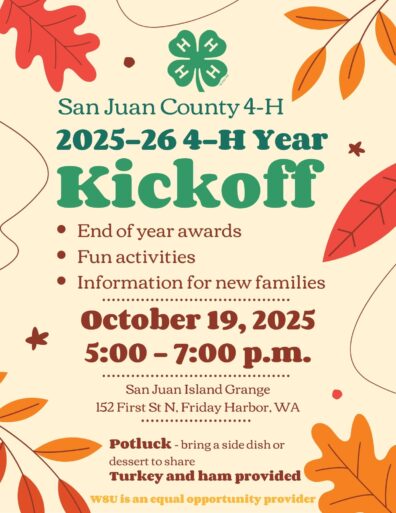 A flyer for the San Juan County 4-H 2025-26 Kickoff on October 19, 2025, from 5-7 p.m. at the San Juan Island Grange in Friday Harbor, WA. Includes end-of-year awards, fun activities, and information for new families. Potluck with turkey and ham provided.