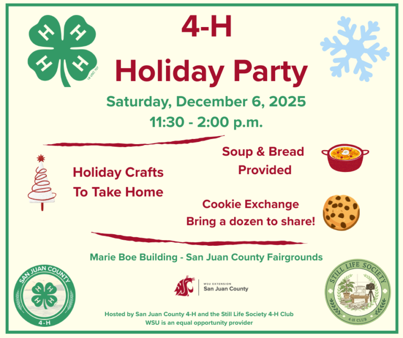 Flyer for the 4-H Holiday Party on Saturday, December 6, 2025, from 11:30 to 2:00 p.m., featuring the 4-H clover logo, details about holiday crafts, soup and bread, a cookie exchange, and the location at the Marie Boe Building - San Juan County Fairgrounds.
