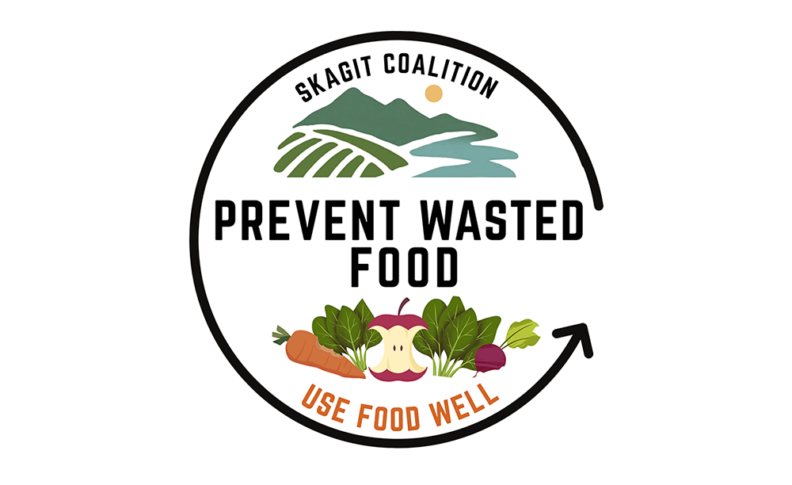 Skagit Coalition, Prevent Wasted Food; Use Food Well