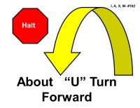 A red octagonal sign labeled “Halt” appears on the left. To the right, a large yellow curved arrow outlined in black forms a wide U-shaped turn that bends downward and then forward to the right. Bold black text reads “About ‘U’ Turn Forward.”