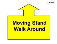 A large yellow arrow outlined in black points straight upward, attached to a wide rectangular base. Inside the base, bold black text reads “Moving Stand Walk Around.”