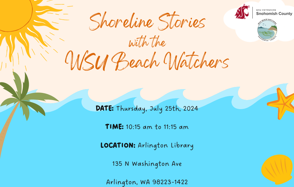 Shoreline Stories with the WSU Beach Watchers Arlington Library time, date, and location