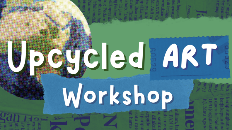 Banner that says "Upcycled Art Workshop" with a background of assorted paper.