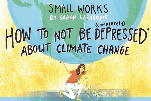 Woman holding the earth with caption "how to not be depressed about climate change"