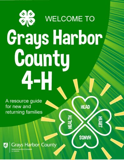 Welcome to Grays Harbor 4-H, a resource guide for new and returning families.
