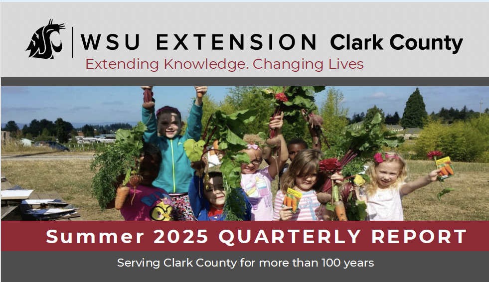 WSU Clark County Extension Summer 2025 QUARTERLY REPORT