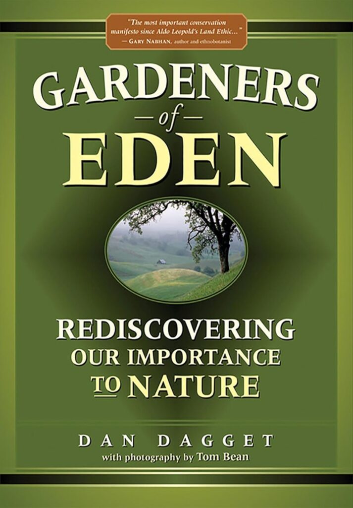 Book cover of the "Gardeners of Eden - Rediscovering Our Importance to Nature" by Dan Dagget.