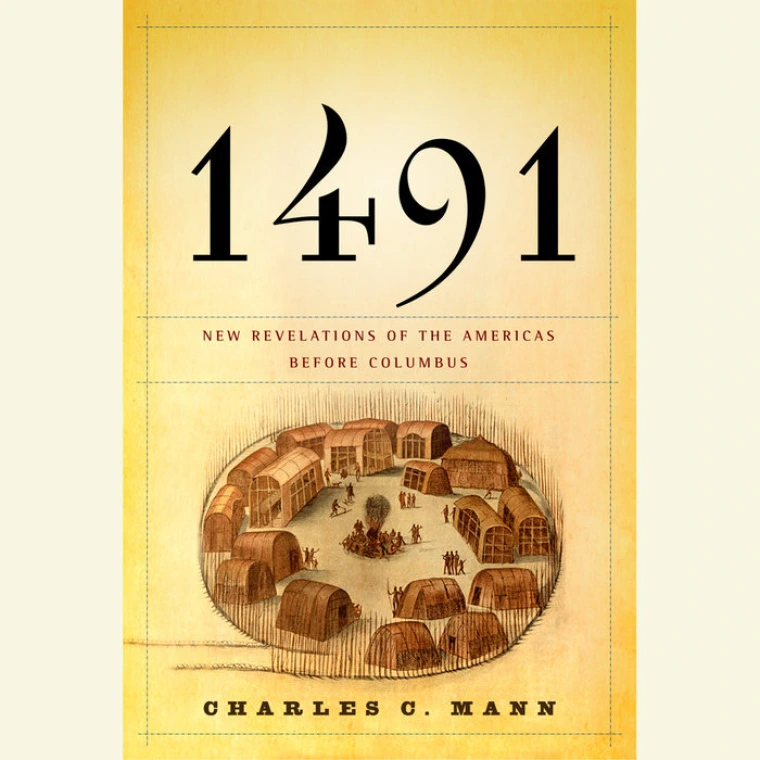 1491 New revelations of the Americas before columbus.