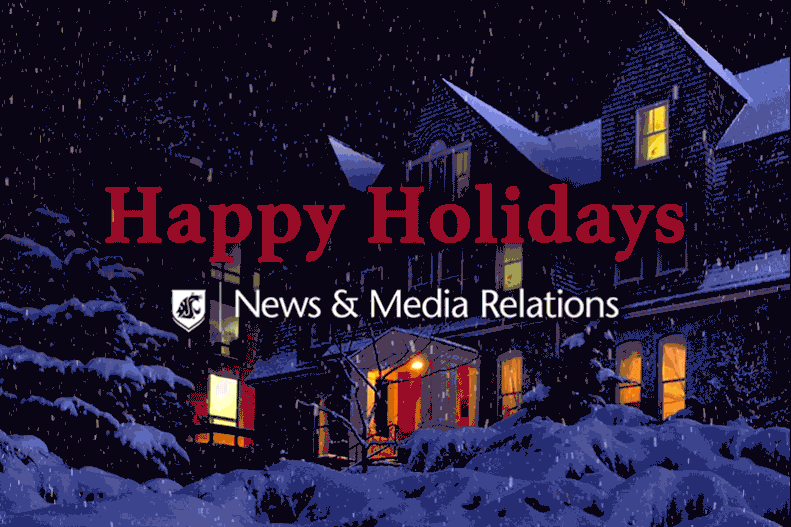 Happy holidays from WSU News and Media Relations.