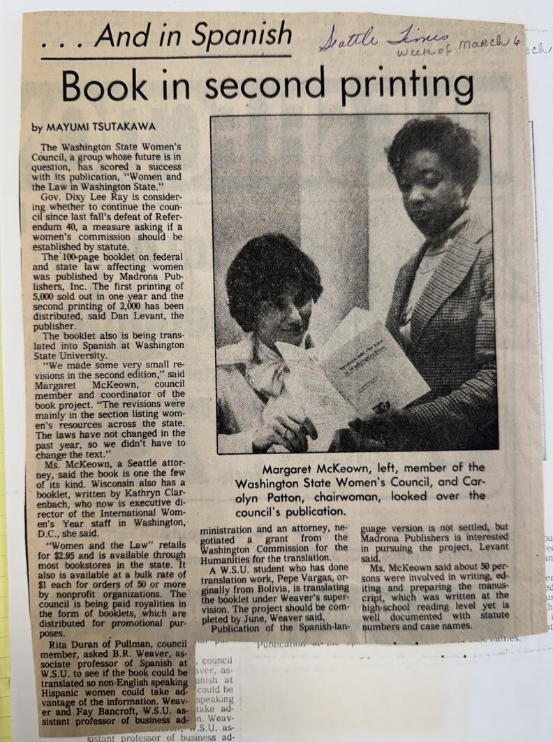 Image of newsclipping from Seattle Times on March 6, 1978. The column is written by Mayumi Tsutkawa sharing that the Washington State Women's Council published the 100-page book pamphlet "Women and Law". The news clipping shares that "Women and Law" pamphlet will also be translated to Spanish at Washington State University for distribution.