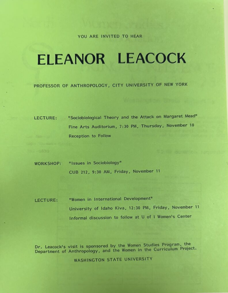 Image of a flyer about visiting scholar Eleanor Leacock, Professor of Anthropology, City University of New York visits WSU for a lecture on November 6, 1983. Sponsored by the Women Studies Program, the Department of Anthropology, and the Women in the Curriculum Project. Poster archives about the lecture are found both at Washington State University and University of Idaho.