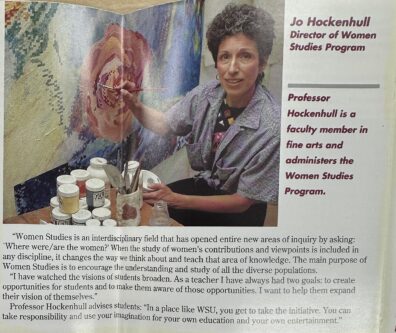 Image of a clipping from WSU magazine of 1986 showing ProfessorJo Huckenhull. Professor Huckenhull is a faculty member in fine arts and administers the Women's Studies Program". Professor Huckenhull served over a decade as the program director of Women’s Studies at WSU from 1986-1996.