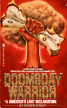 Book cover with fist holding burning Declaration of Independence in front of a nuclear mushroom cloud and the text, After nuclear war America's only chance for freedom is the... Doomsday Warrior #5: America's Last Declaration by Ryder Stacy; 