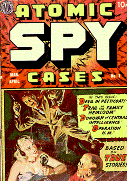 Comic book cover for Atomic Spy Cases, 10 cents. Image of woman talking on microphone and man with gun. Text, In this issue: Devil in Petticoat, Train of the Family Heirloom, Donovan of Central Intelligence, Operation H. M.  - Based on True Stories!