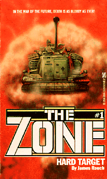 Book cover with tank surrounded by dust cloud and text, The Zone #1: Hard Target by James Rouch; In the war of the future, death is as bloody as ever!