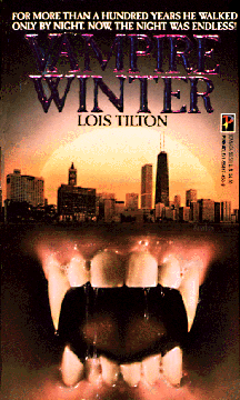 Book cover: illustration of city over vampire mouth and text, Vampire Winter by Lois Tilton; For more than a hundred years he walked only by night. Now the night was endless. 