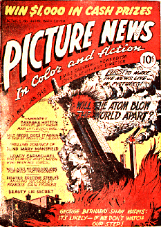 Magazine cover with explosion and building falling and text, Picture News In Color and Action: Emile Caudeal, News Editor; John B. Leam, Art Director; First to make the news live in pictures; Will the atom blow the world apart? George Bernard Shaw warns it's likely - if we don't watch our step!