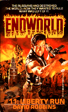 Book cover with man grimacing and holding gun and text, Endworld #11: Liberty Run by David Robbins; The Russians had destroyed the world - now they wanted to rule what was left of it. 