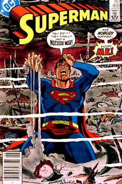 Superman comic book cover with Superman kneeling in remains of an explosion. He is saying, They did it! They finally had a nuclear war! And nobody survived except me!