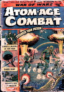 Comic book cover with military personnel in combat running with guns, explosions and mushroom clouds and the text, "Atom-Age Combat; Spine-tingling exploits of Buck Vinson in the War or Wars. Stanger than Fiction; Fighting U.S. Marines at Zero Hour; Danger flight; 