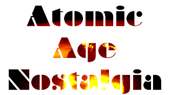 Atomic Age Nostalgia