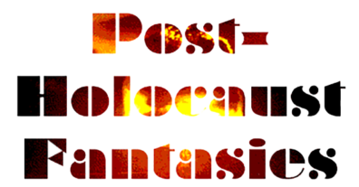 Post-Holocaust Fantasies