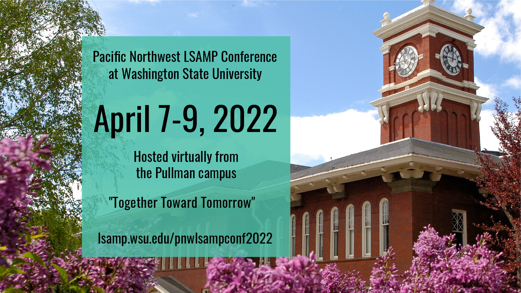 Pacific Northwest LSAMP Conference 2022 at Washington State University on Fourwaves. The event was April 7-9, 2022 in Pullman, Washington and the theme was, "Together Toward Tomorrow."