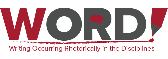 WORD (Writing Occurring Rhetorically in the Disciplines).
