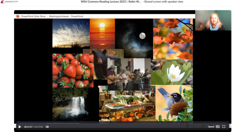 A screenshot from Robin Wall Kimmerer's virtual lecture showing depictions of nature to inspire a sense of humility, gratitude, and connection. 