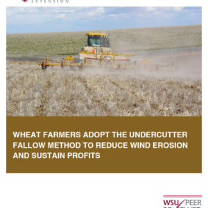 Wheat Farmers Adopt the Undercutter Fallow Method to Reduce Wind Erosion and Sustain Profits